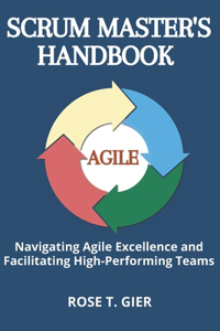 Scrum Master's Handbook