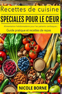 Recettes de cuisine spéciales pour le coeur