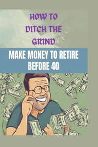 How to Ditch the Grind