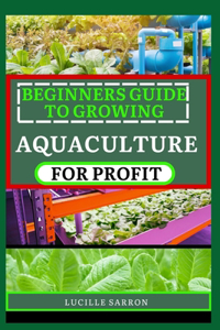 Beginners Guide to Growing Aquaculture for Profit