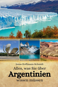 Alles, was Sie über Argentinien wissen müssen