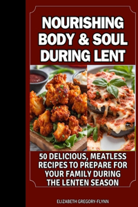 Nourishing Body & Soul During Lent