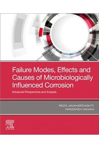 Failure Modes, Effects and Causes of Microbiologically Influenced Corrosion