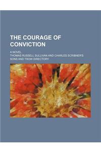 The Courage of Conviction; A Novel