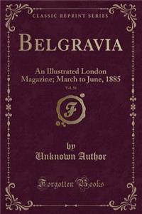 Belgravia, Vol. 56