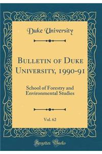 Bulletin of Duke University, 1990-91, Vol. 62: School of Forestry and Environmental Studies (Classic Reprint)