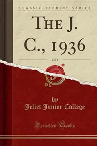 The J. C., 1936, Vol. 4 (Classic Reprint)