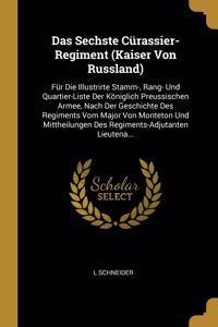 Das Sechste Cürassier-Regiment (Kaiser Von Russland)