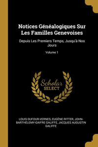 Notices Généalogiques Sur Les Familles Genevoises