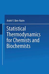 Statistical Thermodynamics for Chemists and Biochemists Hardcover â€“ 31 May 1992