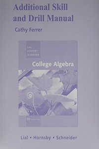 Additional Skill and Drill Manual for College Algebra
