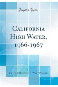 California High Water, 1966-1967 (Classic Reprint)