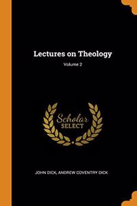 Lectures on Theology; Volume 2