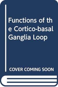 Functions of the Cortico-basal Ganglia Loop