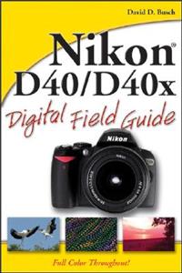 Nikon D40 / D40x Digital Field Guide