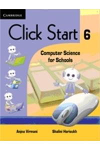 Click Start 6 : Computer Science For Schools