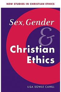Sex, Gender, and Christian Ethics