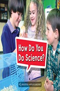 Book 001: How Do You Do Science?: Leveled Reader, Extra Support Grade K
