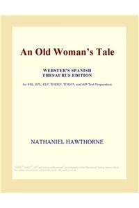 An Old Womans Tale (Webster's Spanish Thesaurus Edition)