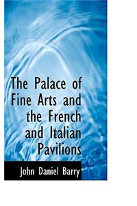 The Palace of Fine Arts and the French and Italian Pavilions
