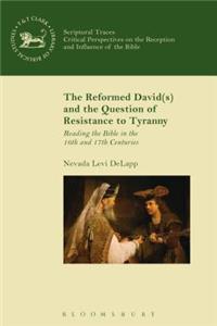 Reformed David(s) and the Question of Resistance to Tyranny