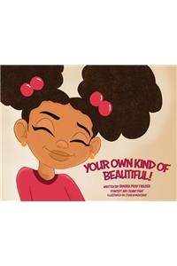 Your Own Kind of Beautiful!