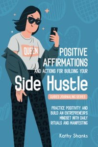 Dailly Affirmations and Actions for Building your Side Hustle