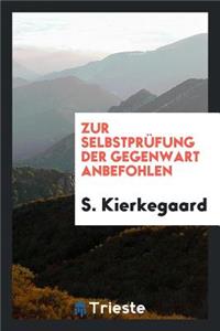 Zur SelbstprÃ¼fung Der Gegenwart Anbefohlen
