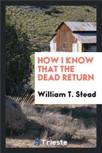 How I Know That the Dead Return