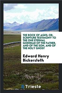 THE ROCK OF AGES; OR, SCRIPTURE TESTIMON