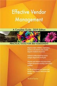 Effective Vendor Management A Complete Guide - 2019 Edition