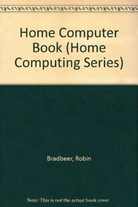 Home Computer Book (Home Computing Series)
