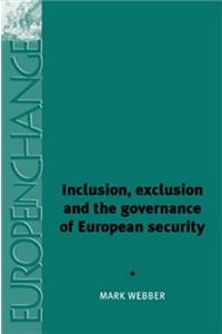 Inclusion, Exclusion and the Governance of European Security
