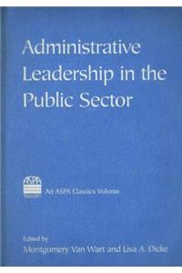 Administrative Leadership in the Public Sector
