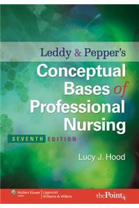 Leddy & Pepper's Conceptual Bases of Professional Nursing