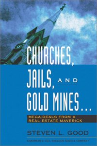 Churches, Jails, and Gold Mines: Mega-Deals from a Real Estate Maverick