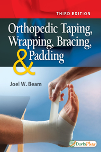 Orthopedic Taping, Wrapping, Bracing, and Padding