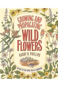Growing and Propagating Wild Flowers