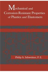 Mechanical and Corrosion-Resistant Properties of Plastics and Elastomers