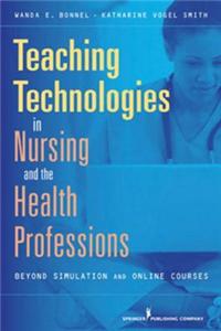 Teaching Technologies in Nursing and the Health Professions