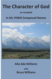 The Character of God as Revealed in His Yhwh Compound Names