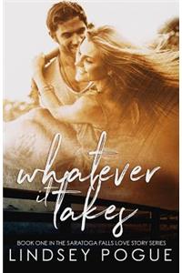 Whatever It Takes: Book One, Nothing But Trouble New Adult Series