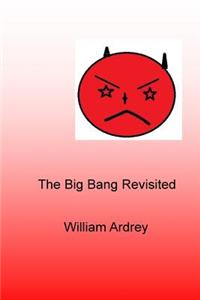 The Big Bang Revisited: Louie on Earth