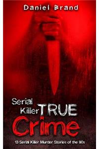 Serial Killers True Crime