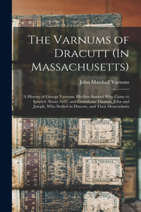 The Varnums of Dracutt (In Massachusetts)
