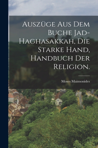 Auszüge aus dem Buche Jad-Haghasakkah, die starke Hand, Handbuch der Religion.