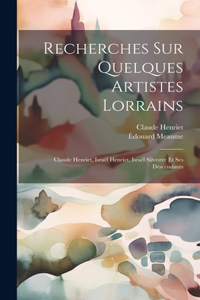 Recherches Sur Quelques Artistes Lorrains