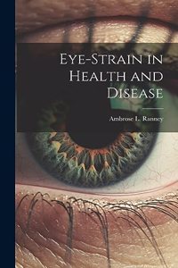 Eye-Strain in Health and Disease