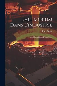 L'aluminium Dans L'industrie