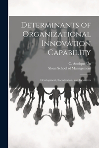 Determinants of Organizational Innovation Capability